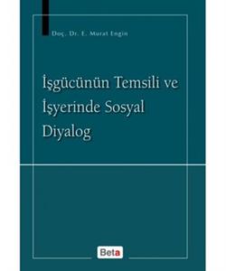 İşgücünün Temsili ve İşyerinde Sosyal Diyalog