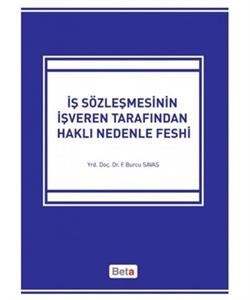 İş Sözleşmesinin İşveren Tarafından Haklı Nedenle Feshi