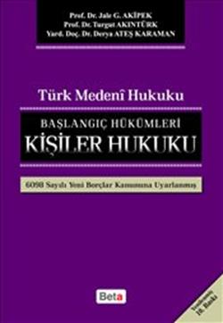 Türk Medeni Hukuku  Başlangıç Hükümleri - Kişiler Hukuku 1. Cilt