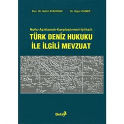 Türk Deniz Hukuku ile İlgili Mevzuat Notlu-Açıklamalı-Karşılaştırmalı-İçtihatlı