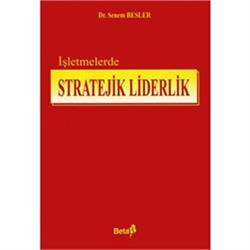 İşletmelerde Stratejik Liderlik