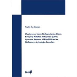 Uluslararası Satım Sözleşmelerine İlişkin Birleşmiş Milletler Antlaşması  (CISG) Uyarınca Satıcının Yükümlülükleri ve Sözleşmeye