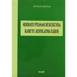 Sermaye Piyasası Hukukunda Kamuyu Aydınlatma İlkesi