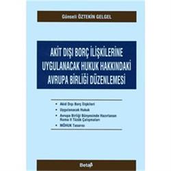 Akit Dışı Borç İlişkilerine Uygulanacak Hukuk Hakkındaki Avrupa Birliği Düzenlemesi