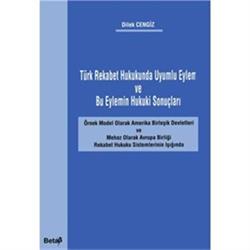 Türk Rekabet Hukukunda Uyumlu Eylem ve Bu Eylemin Hukuki Sonuçları