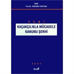 Kaçakçılıkla Mücadele Kanunu Şerhi 2007