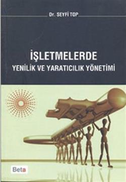 İşletmelerde Yenilik ve Yaratıcılık Yönetimi