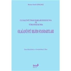 Ulusalüstü İnsan Hakları Hukukunda ve Türk Hukukunda Olağanüstü Rejim Standartları