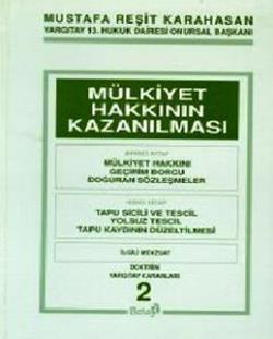 Mülkiyet Hakkının Kazanılması 1 - 2 1. Kitap: Mülkiyet Hakkını Geçirim Borcu Doğuran Sözleşmeler 2. Kitap: Tapu Sicili ve Tescil