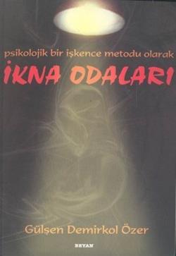 İkna Odaları Psikolojik Bir İşkence Metodu Olarak