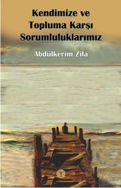 Kendimize ve Topluma  Karşı Sorumluluşlarımız