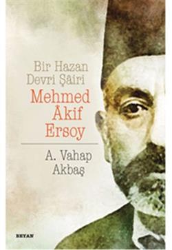 Bir Hazan Devri Şairi: Mehmed Akif Ersoy