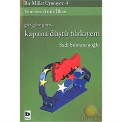 Göz Göre Göre... Kapana Düştü Türkiyem Bir Millet Uyanıyor: 4