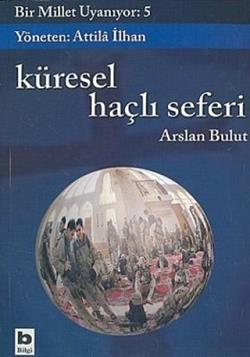 Küresel Haçlı Seferi Bir Millet Uyanıyor: 5 Küreselleşme, GOP, NATO, Küresel İşgal ve Avrasyacılık