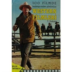 100 Filmde Başlangıcından Günümüze   - Western Filmleri