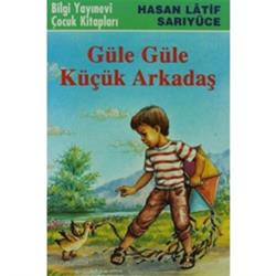 Güle Güle Küçük Arkadaş