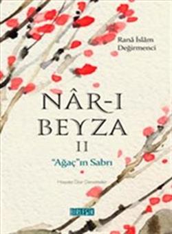 Nar-ı Beyza 2 / Ağaç'ın Sabrı