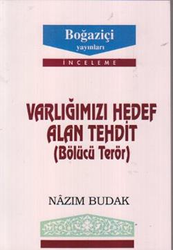 Varlığımızı Hedef Alan Tehdit (Bölücü Terör)