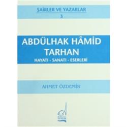 Abdülhak Hamid Tarhan Hayatı - Sanatı - Eserleri