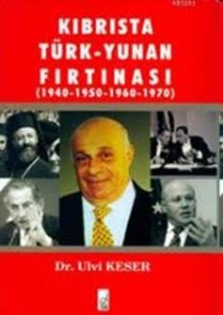 Kıbrısta Türk - Yunan Fırtınası 1940-1950 / 1960-1970