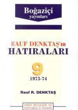 Rauf Denktaş’ın Hatıraları Cilt: 9 1973-74 Arşiv Belgeleri ve Notlarla O Günler