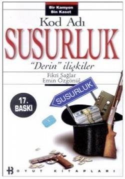 Kod Adı Susurluk "Derin" İlişkiler Bir Kamyon Bin Kaset