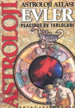 Astroloji Atlası Evler Placidus Ev Tabloları