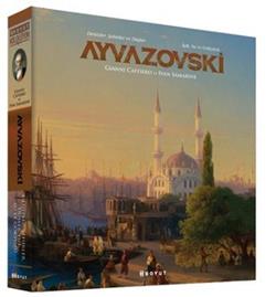 Ayvazovski / Denizler, Şehirler ve Düşler Işık, Su ve Gökyüzü