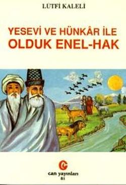 Yesevi ve Hünkar ile Olduk Enel-Hak