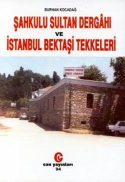 Şahkulu Sultan Dergahı ve İstanbul Bektaşi Tekkeleri