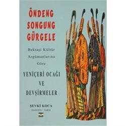 Bektaşi Kültür Argümanlarına Göre Yeniçeri Ocağı ve Devşirmeler