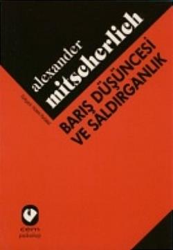 Barış Düşüncesi ve Saldırganlık Sosyo - Psikanalitik Bir Deneme