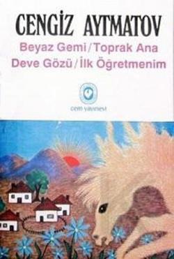 Beyaz Gemi / Toprak Ana / Deve Gözü / İlk Öğretmenim