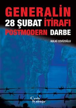 Generalinden 28 Şubat İtirafı: Postmodern Darbe