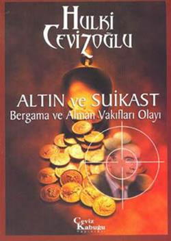 Altın ve Suikast Bergama ve Alman Vakıfları Olayı