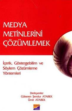 Medya Metinlerini Çözümlemek İçerik, Göstergebilim ve Söylem Çözümleme Yöntemleri