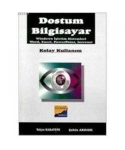 Dostum Bilgisayar Windows İşletim Sistemleri, Word, Excel, PowerPoint, Internet