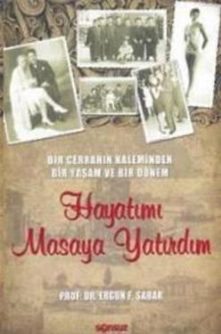 Hayatımı Masaya Yatırdım