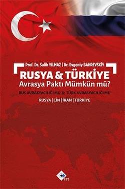 Rusya ve Türkiye Avrasya Paktı Mümkün mü?