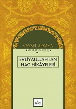 Evliyaullahtan Hac Hikayeleri