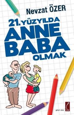 21. Yüzyılda Anne Baba Olmak