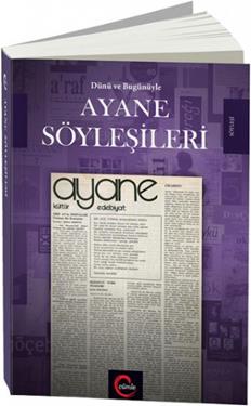 Dünü ve Bugünüyle Ayane Söyleşileri