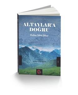 Altaylar'a Doğru - Halim Sabit Şibay