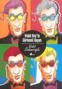 Vedat Bey’in Görkemli Hayatı