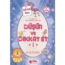 Düşün ve Dikkat Et 1. Seri  10-12 Yaş