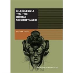 Bildirileriyle 1974-1980 Dönemi Sıkıyönetimleri