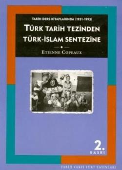 Tarih Ders Kitaplarında (1931-1993) Türk Tarih Tezinden Türk-İslam Sentezine