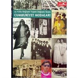 75 Yılda Değişen Yaşam Değişen İnsan Cumhuriyet Modaları