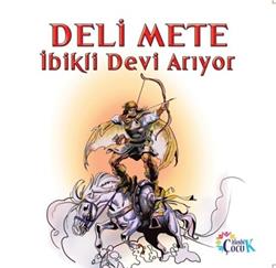 Deli Mete İbikli Devi Arıyor