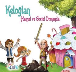 Keloğlan Hansel ve Gretel Ormanda